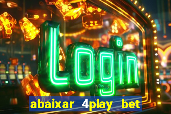 abaixar 4play bet baixar app